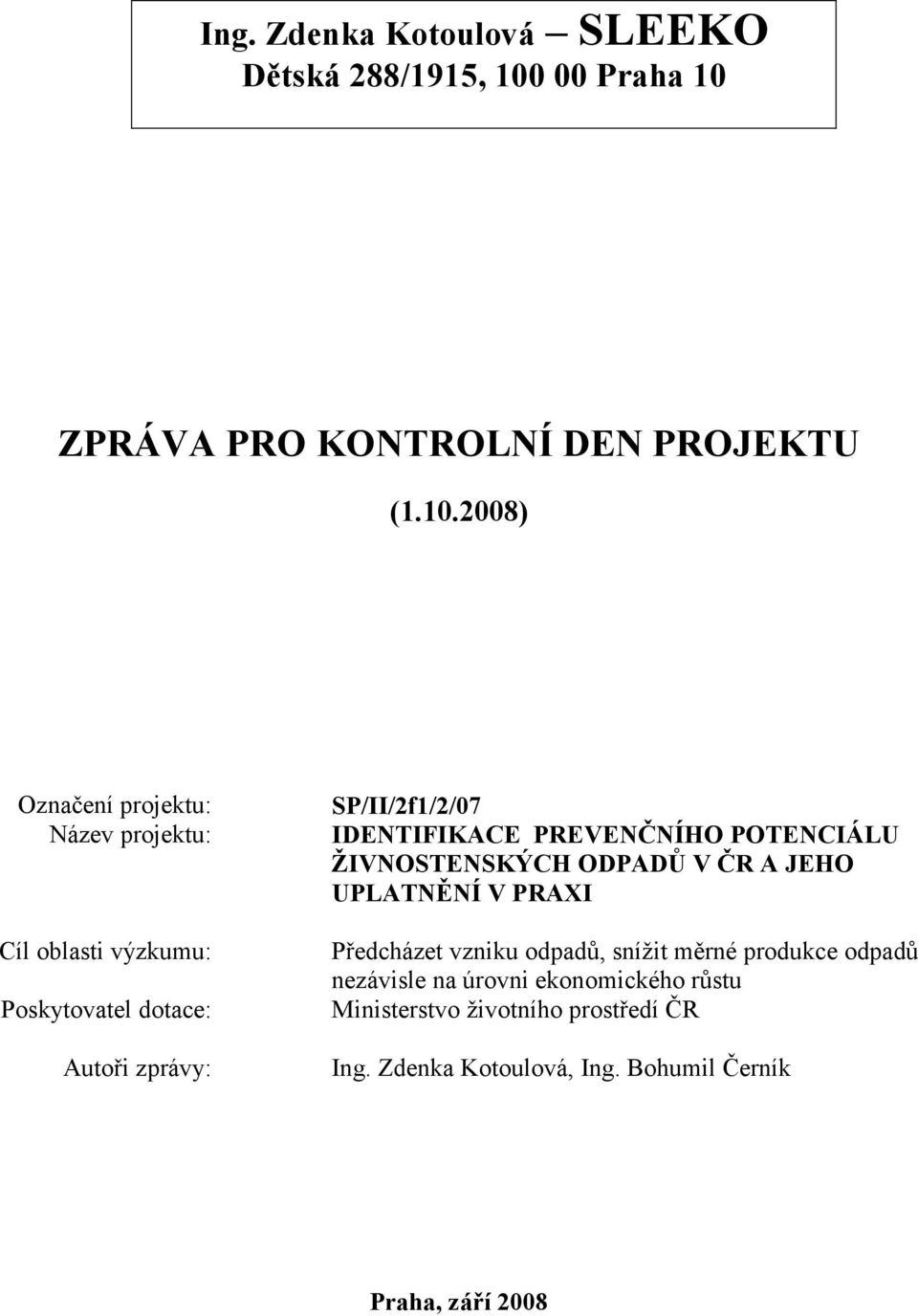 ZPRÁVA PRO KO TROL Í DE PROJEKTU (1.10.