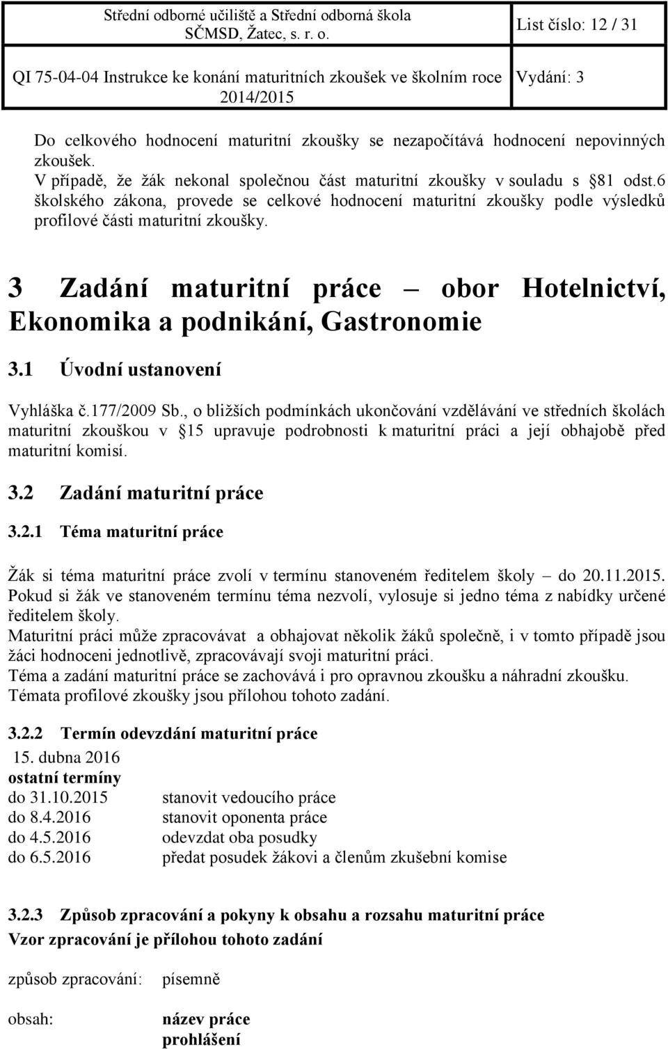 1 Úvodní ustanovení Vyhláška č.177/2009 Sb.
