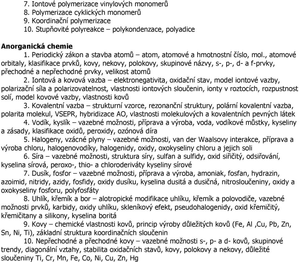 , atomové orbitaly, klasifikace prvků, kovy, nekovy, polokovy, skupinové názvy, s-, p-, d- a f-prvky, přechodné a nepřechodné prvky, velikost atomů 2.