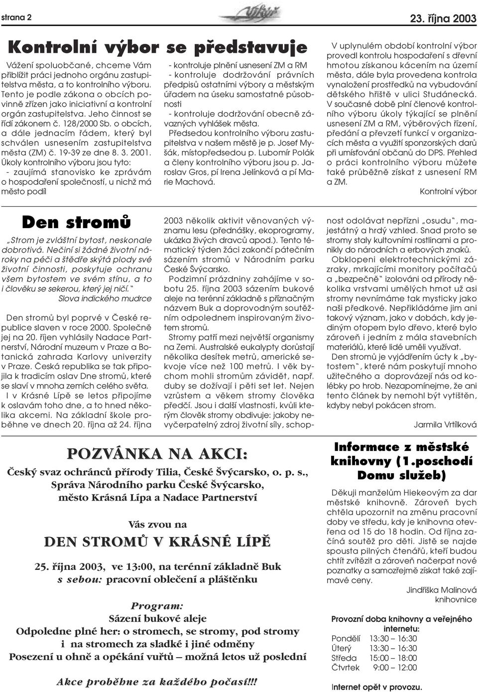 o obcích, a dále jednacím fiádem, kter byl schválen usnesením zastupitelstva mûsta (ZM) ã. 19-39 ze dne 8. 3. 2001.