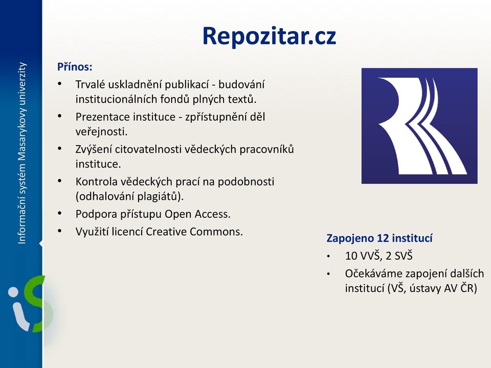 Kontrola vědeckých prací na podobnosti (odhalování plagiátů). Podpora přístupu Open Access.