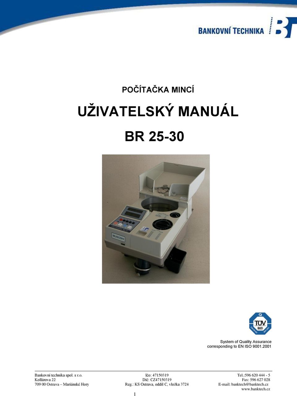 :596 620 444-5 Kollárova 22 Dič: CZ47150319 Fax: 596 627 028 709 00 Ostrava