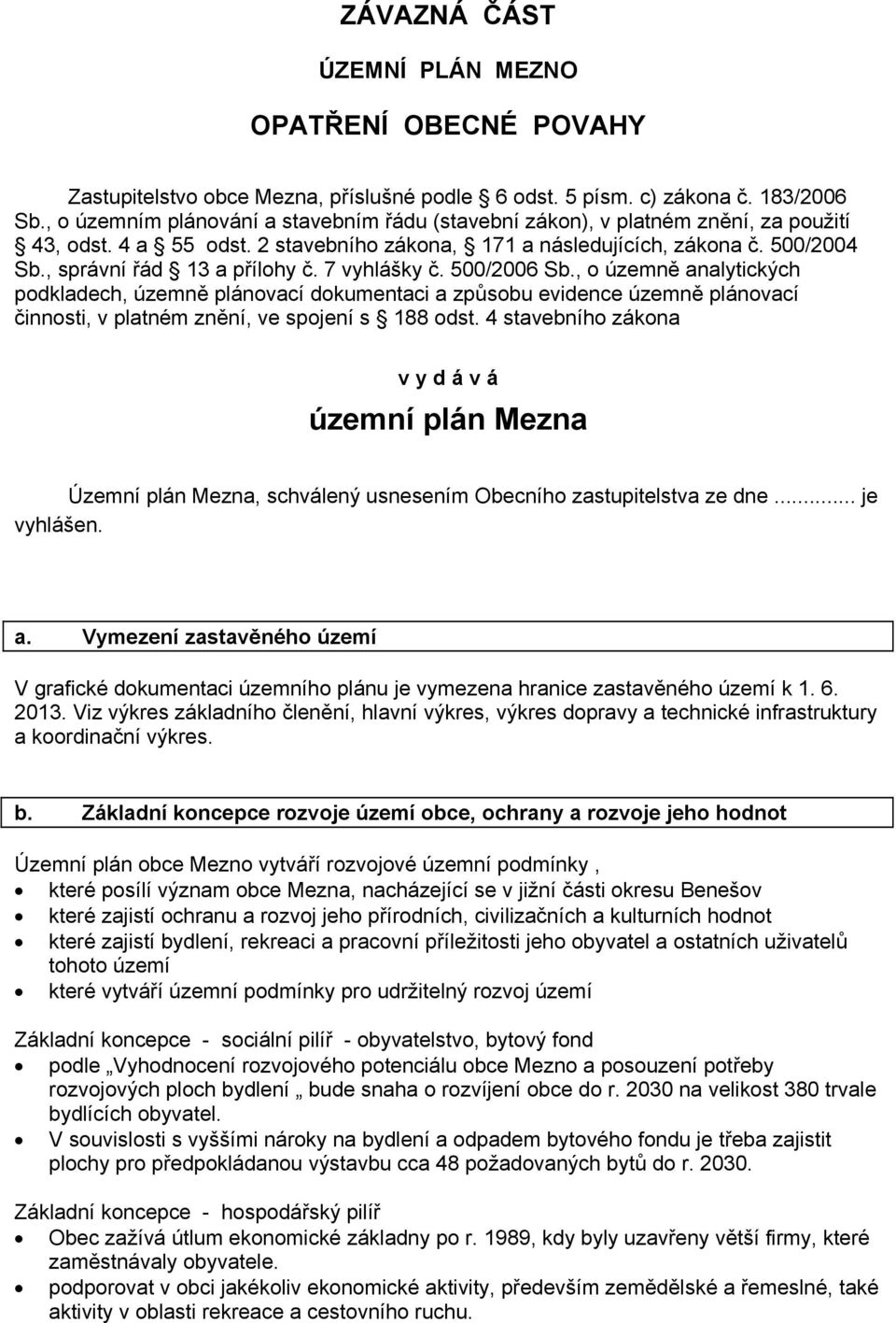 , správní řád 13 a přílohy č. 7 vyhlášky č. 500/2006 Sb.