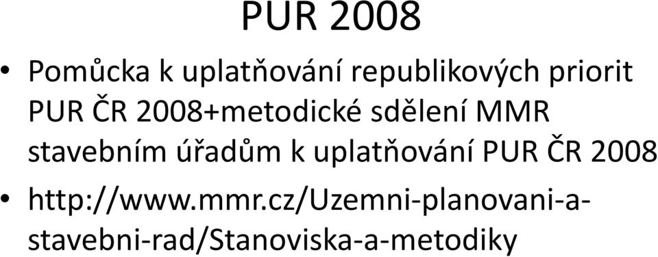 stavebním úřadům k uplatňování PUR ČR 2008