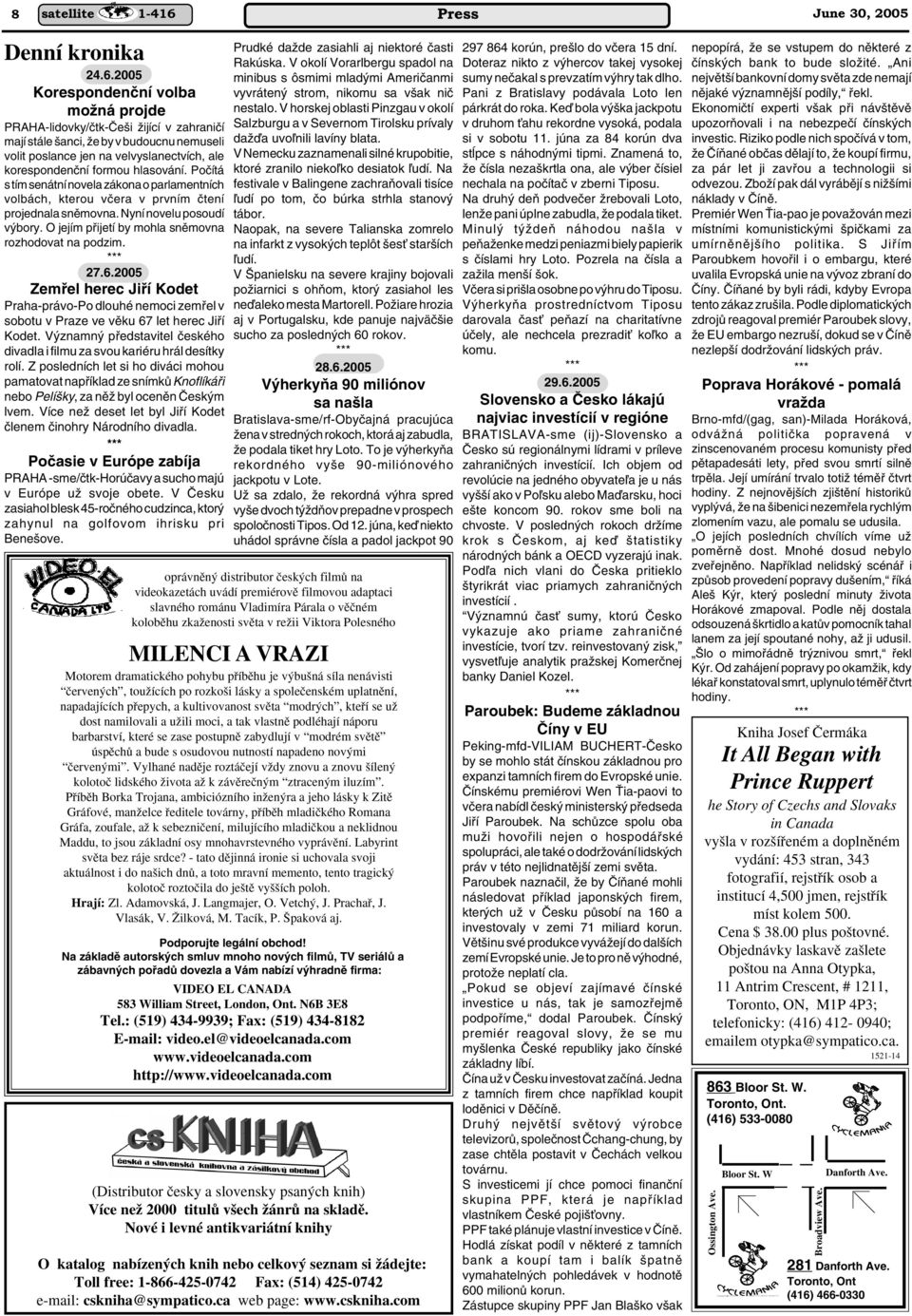 2005 Korespondenãní volba moïná projde PRAHA-lidovky/ãtk-âe i Ïijící v zahraniãí mají stále anci, Ïe by v budoucnu nemuseli volit poslance jen na velvyslanectvích, ale korespondenãní formou hlasování.