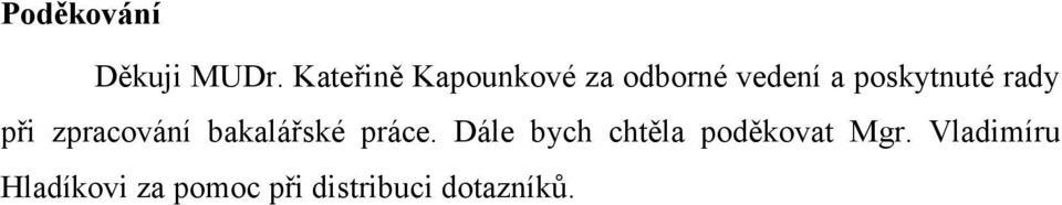 poskytnuté rady při zpracování bakalářské práce.