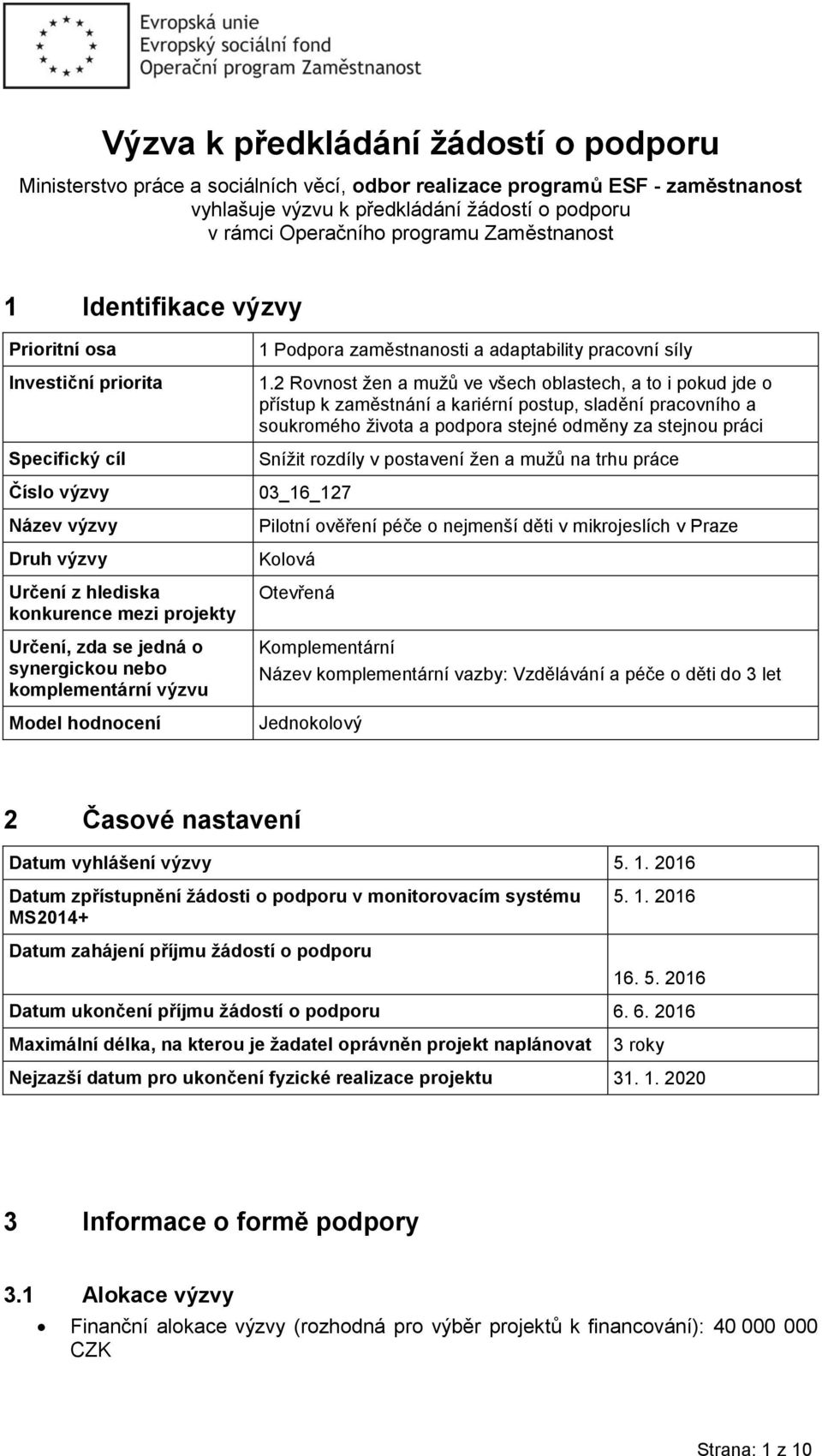 nebo komplementární výzvu Model hodnocení 1 Podpora zaměstnanosti a adaptability pracovní síly 1.