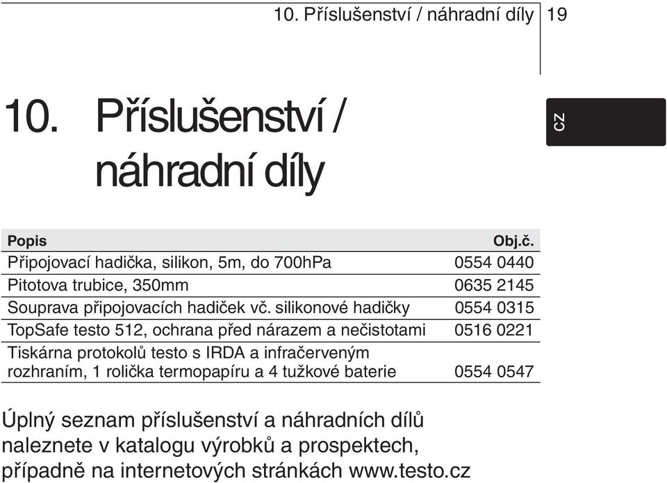 silikonové hadičky 0554 0315 TopSafe testo 512, ochrana před nárazem a nečistotami 0516 0221 Tiskárna protokolů testo s IRDA a infračerveným