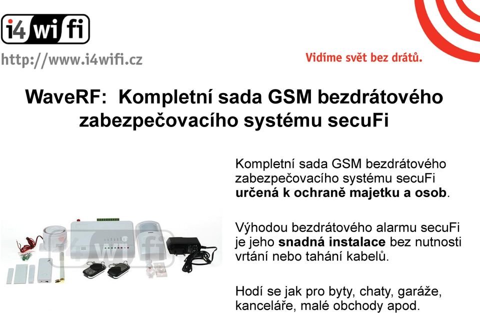 osob. Výhodou bezdrátového alarmu secufi je jeho snadná instalace bez nutnosti