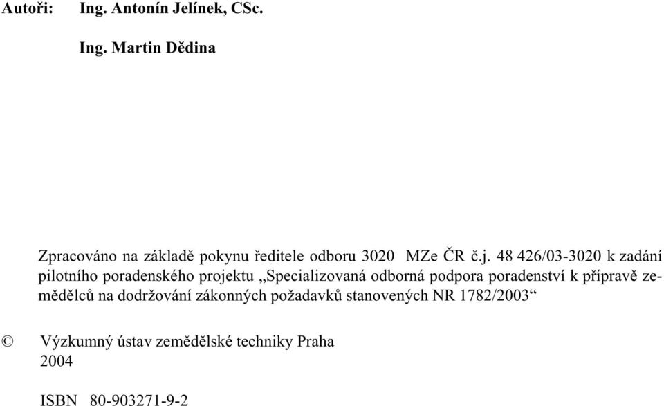 poradenství k pøípravì zemìdìlcù na dodržování zákonných požadavkù stanovených NR
