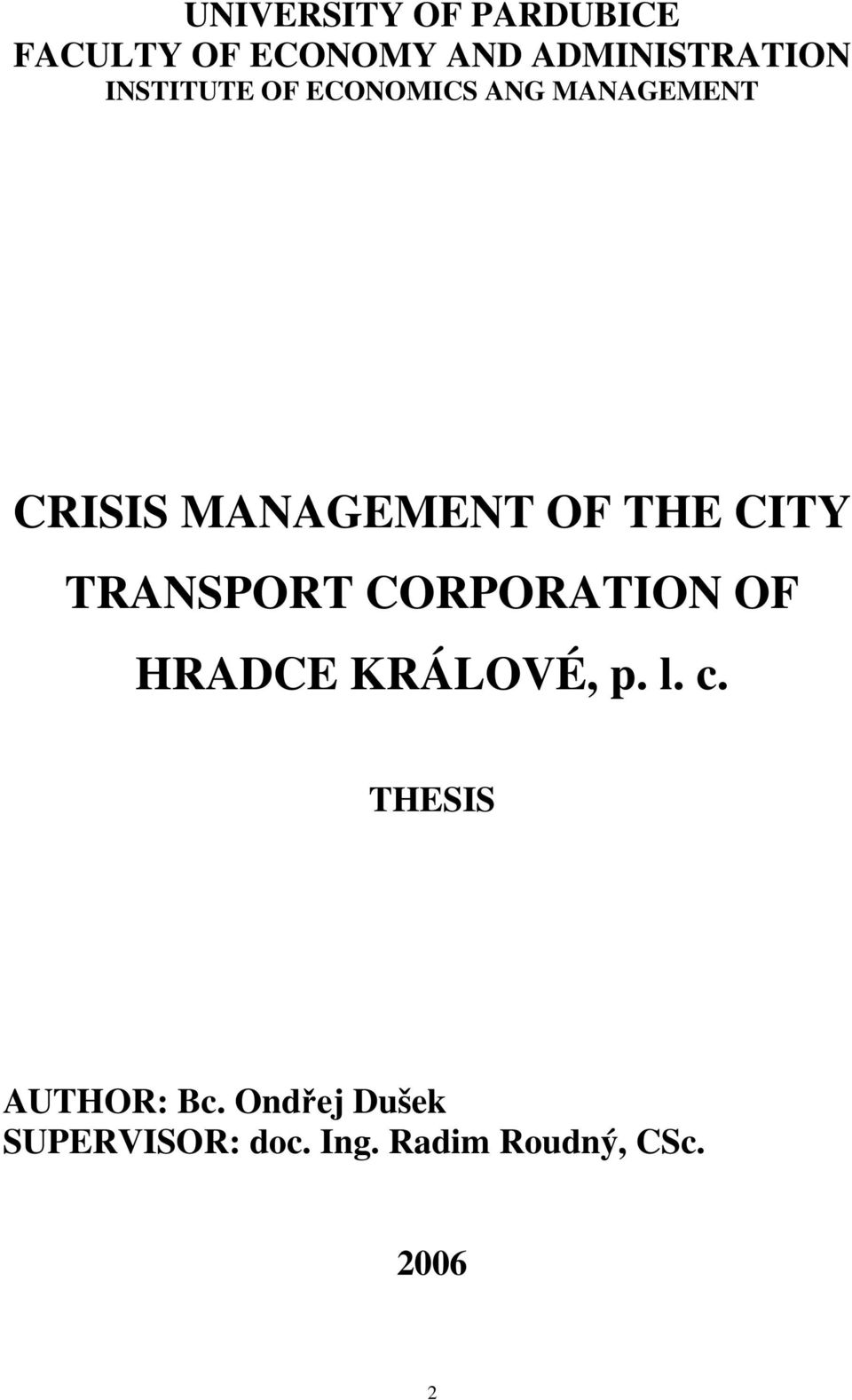 CITY TRANSPORT CORPORATION OF HRADCE KRÁLOVÉ, p. l. c.