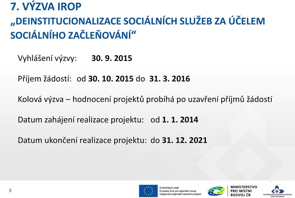 . 9. 2015 Příjem žádostí: od 30