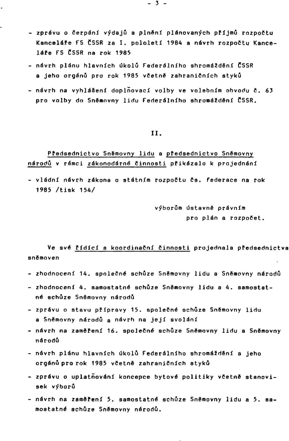 doplňovací volby ve volebním obvodu č. 63 pro volby do Sněmovny lidu Federálního shromáždění ČSSR. II.