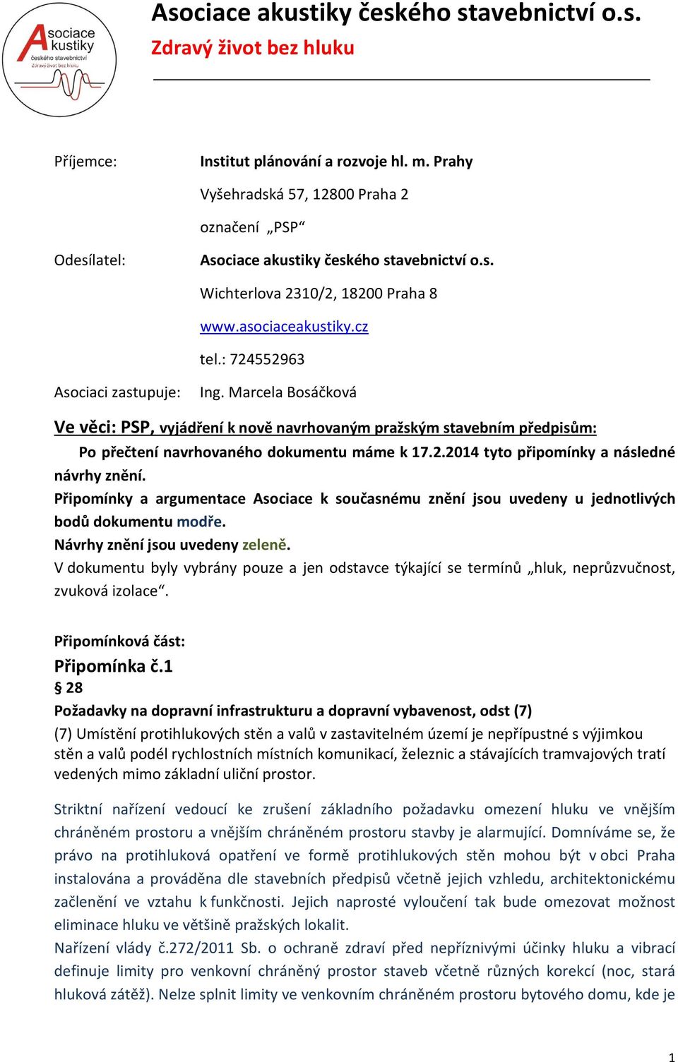 Připomínky a argumentace Asociace k současnému znění jsou uvedeny u jednotlivých bodů dokumentu modře. Návrhy znění jsou uvedeny zeleně.