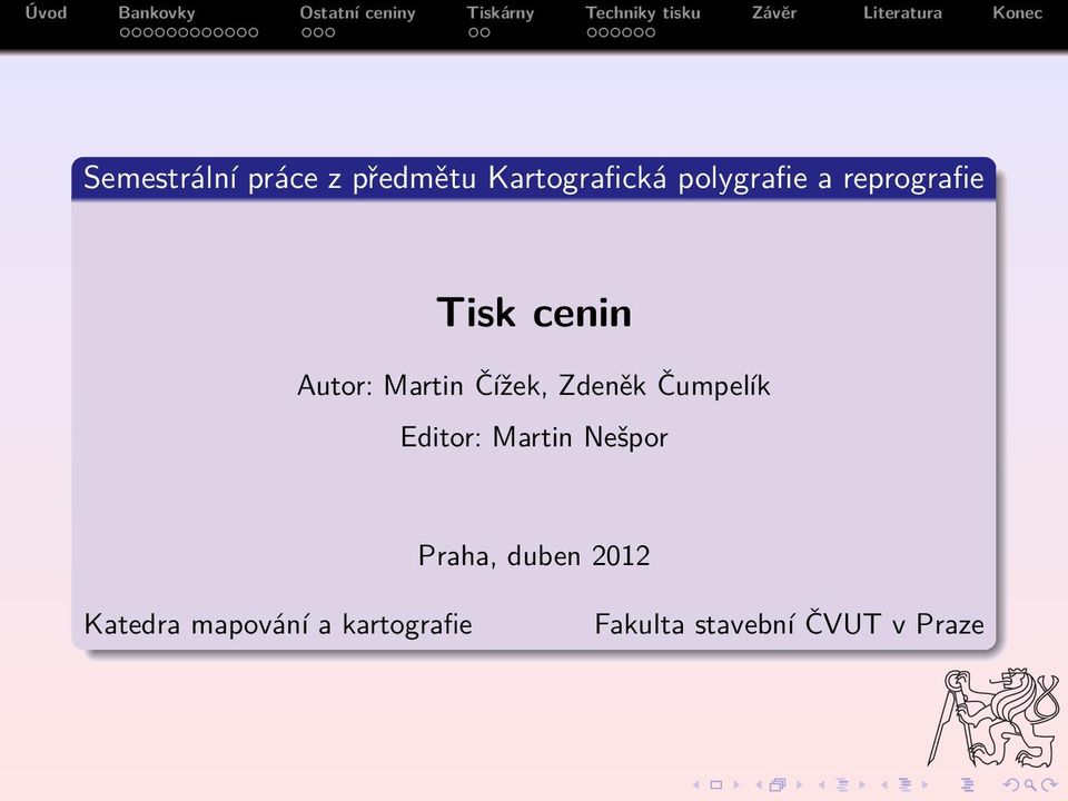 Čumpelík Editor: Martin Nešpor Praha, duben 2012