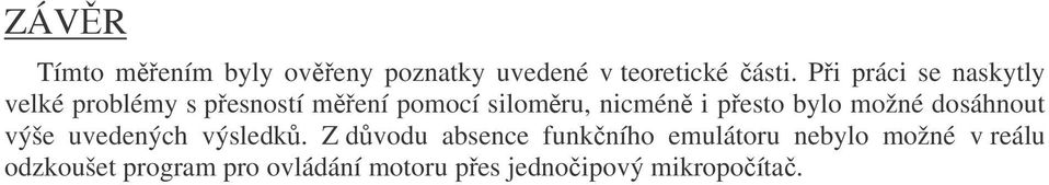 pesto bylo možné dosáhnout výše uvedených výsledk.