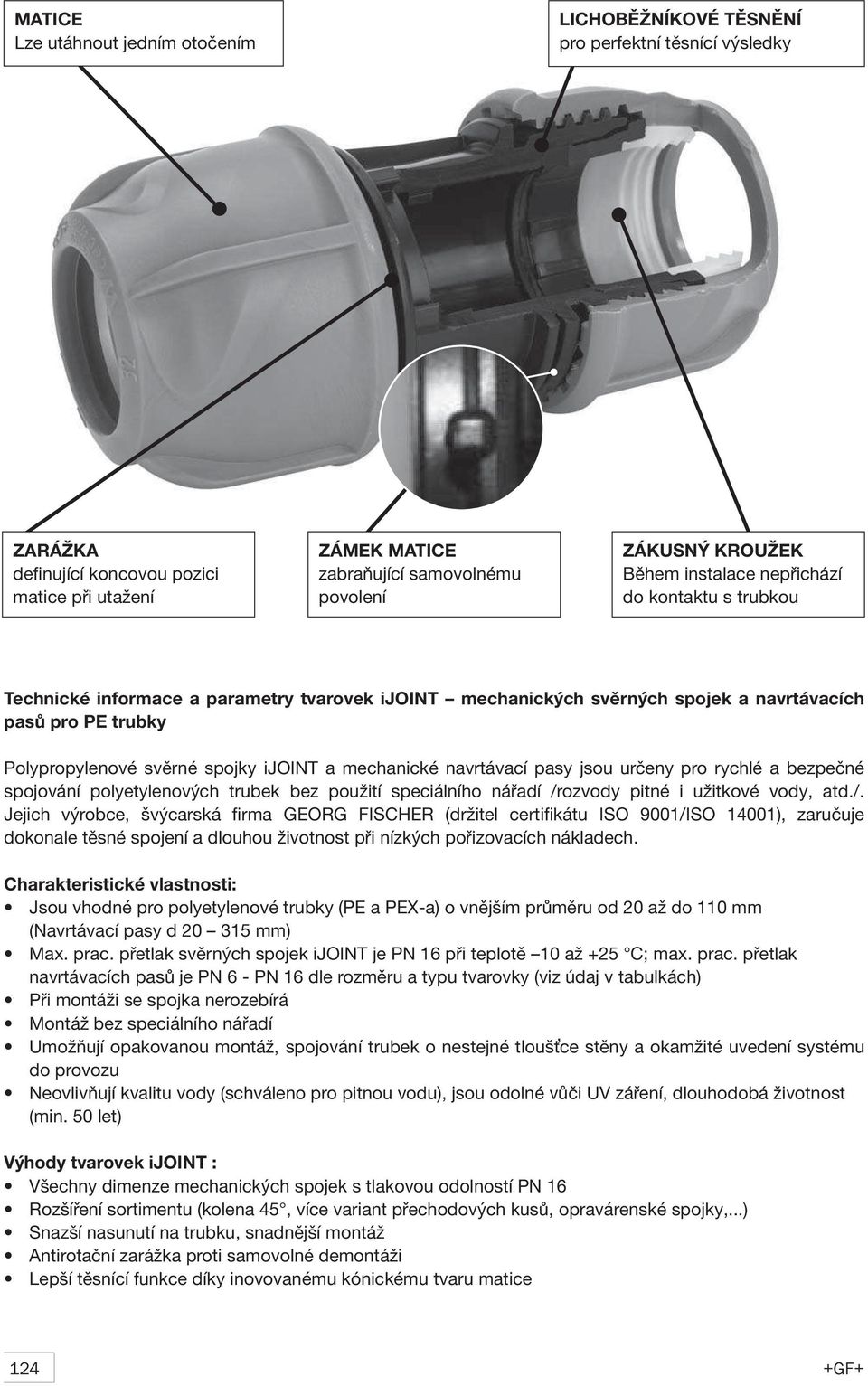 mechanické navrtávací pasy jsou určeny pro rychlé a bezpečné spojování polyetylenových trubek bez použití speciálního nářaí /r