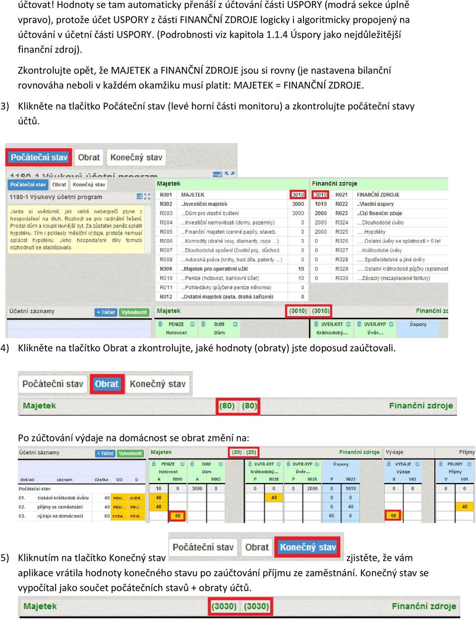 (Podrobnosti viz kapitola 1.1.4 Úspory jako nejdůležitější finanční zdroj).