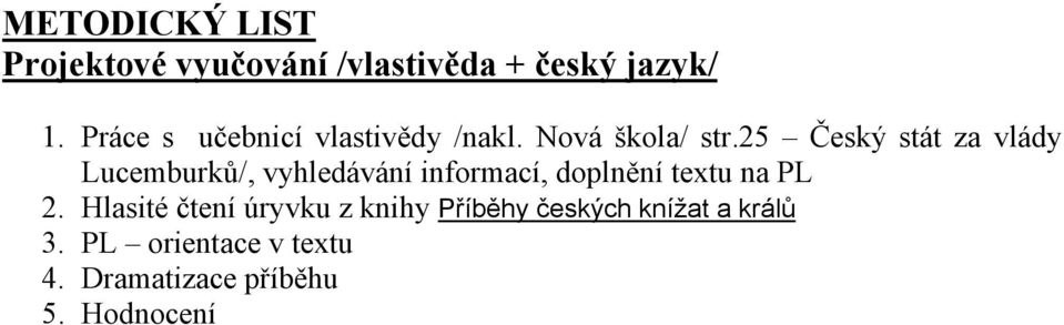 25 Český stát za vlády Lucemburků/, vyhledávání informací, doplnění textu na PL