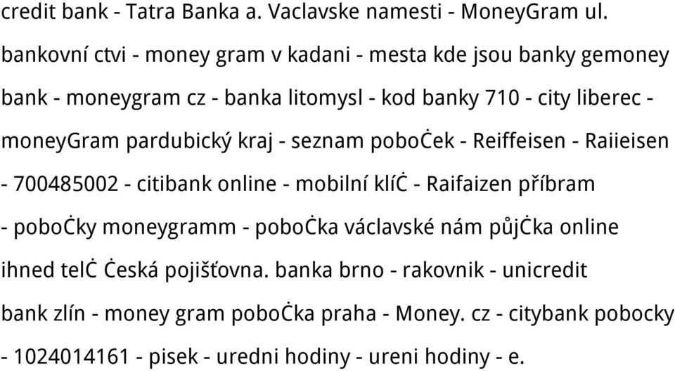 moneygram pardubický kraj - seznam poboček - Reiffeisen - Raiieisen - 700485002 - citibank online - mobilní klíč - Raifaizen příbram - pobočky