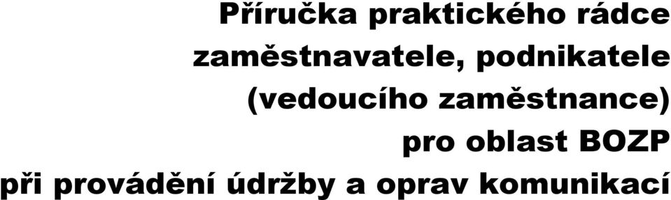 podnikatele (vedoucího