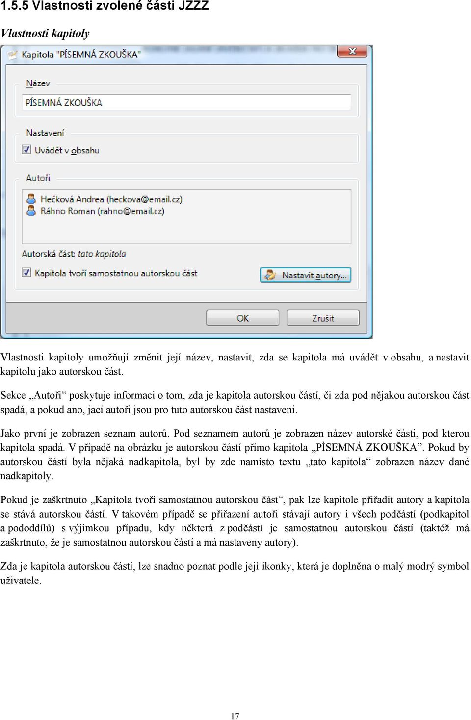 Jako první je zobrazen seznam autorů. Pod seznamem autorů je zobrazen název autorské části, pod kterou kapitola spadá. V případě na obrázku je autorskou částí přímo kapitola PÍSEMNÁ ZKOUŠKA.