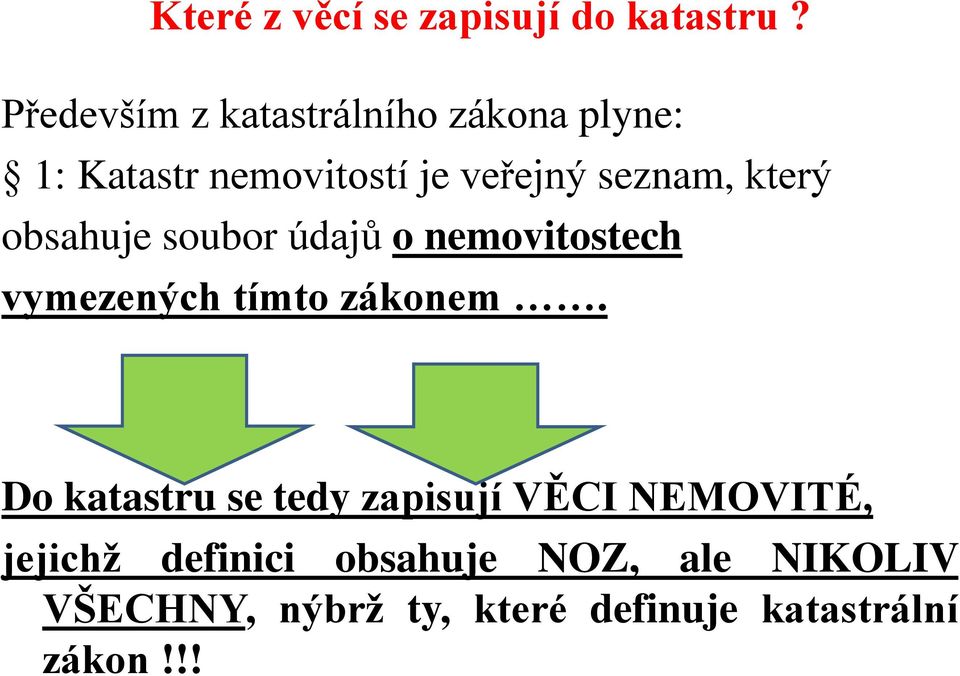 který obsahuje soubor údajů o nemovitostech vymezených tímto zákonem.