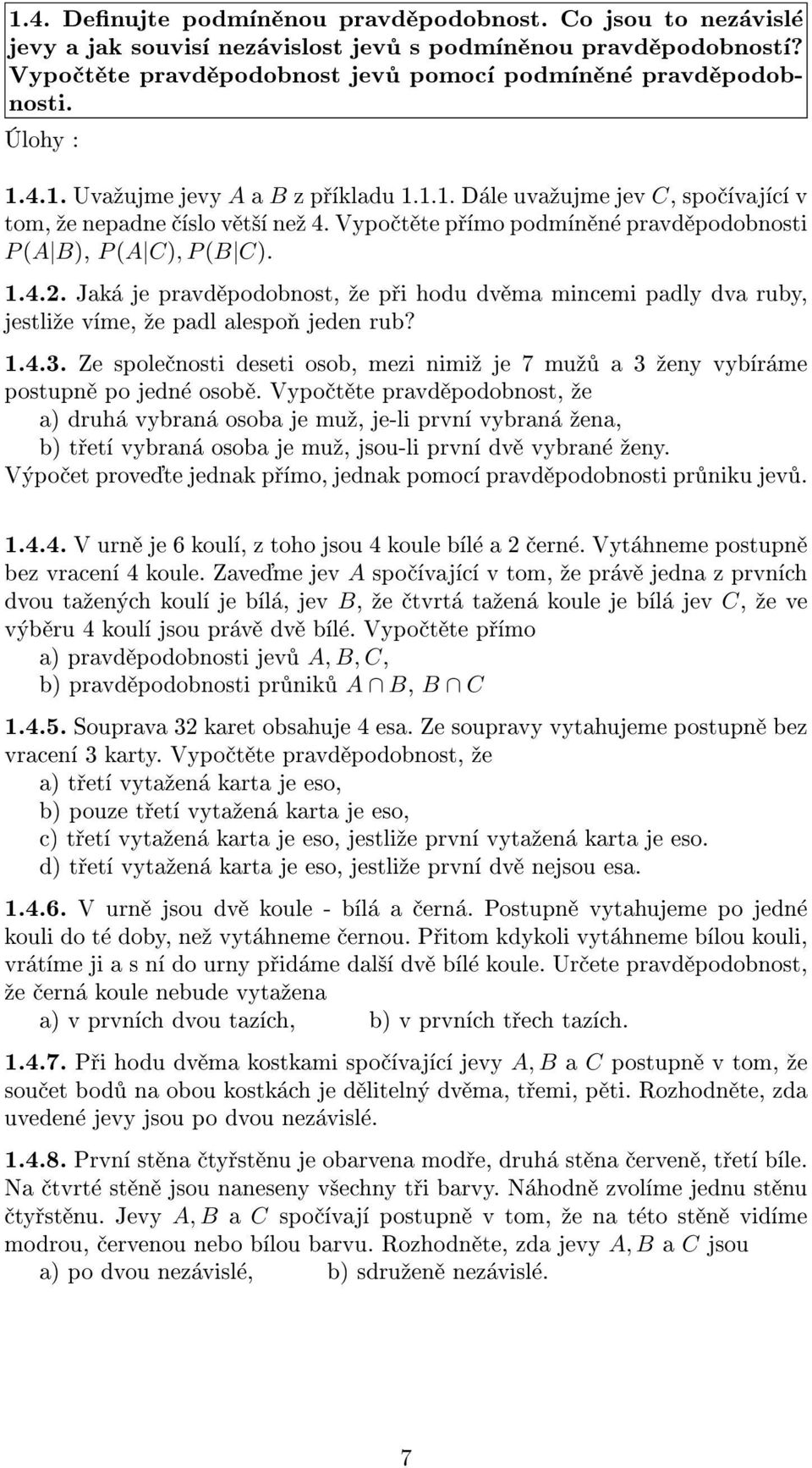 .4.3. Ze spoleènosti deseti osob, mezi nimi¾ je 7 mu¾ù a 3 ¾eny vybíráme postupnì po jedné osobì.