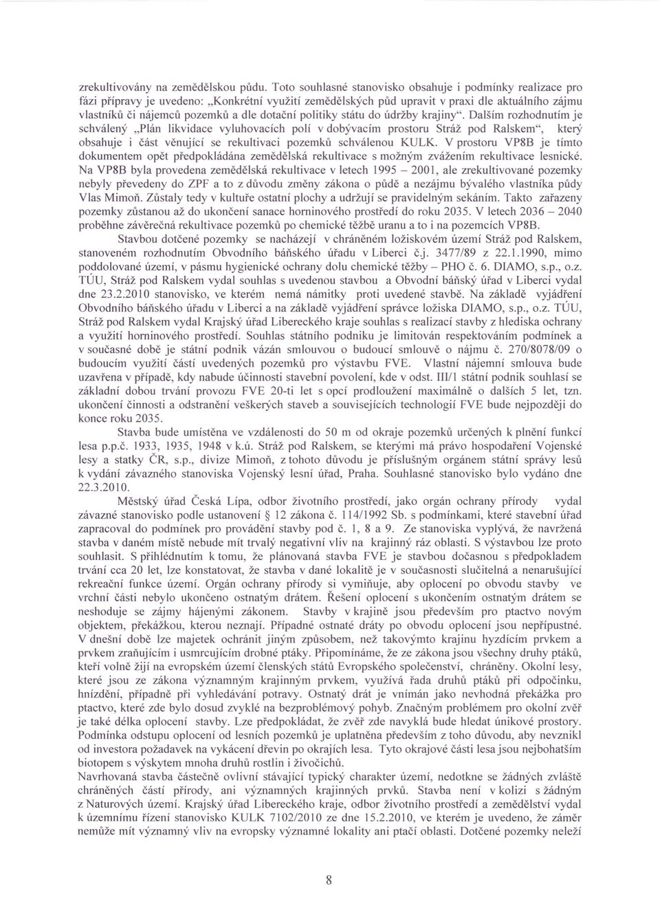 dotační politiky státu do údržby krajiny".