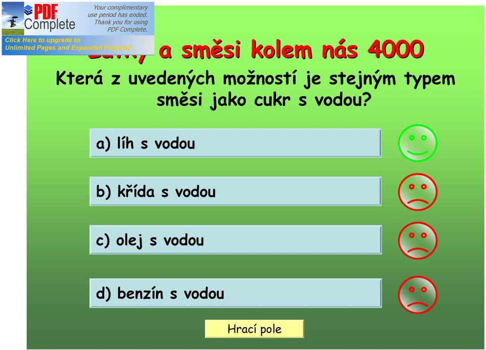 směsi jako cukr s vodou?