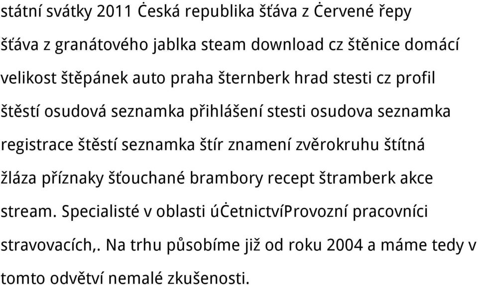 štěstí seznamka štír znamení zvěrokruhu štítná žláza příznaky šťouchané brambory recept štramberk akce stream.