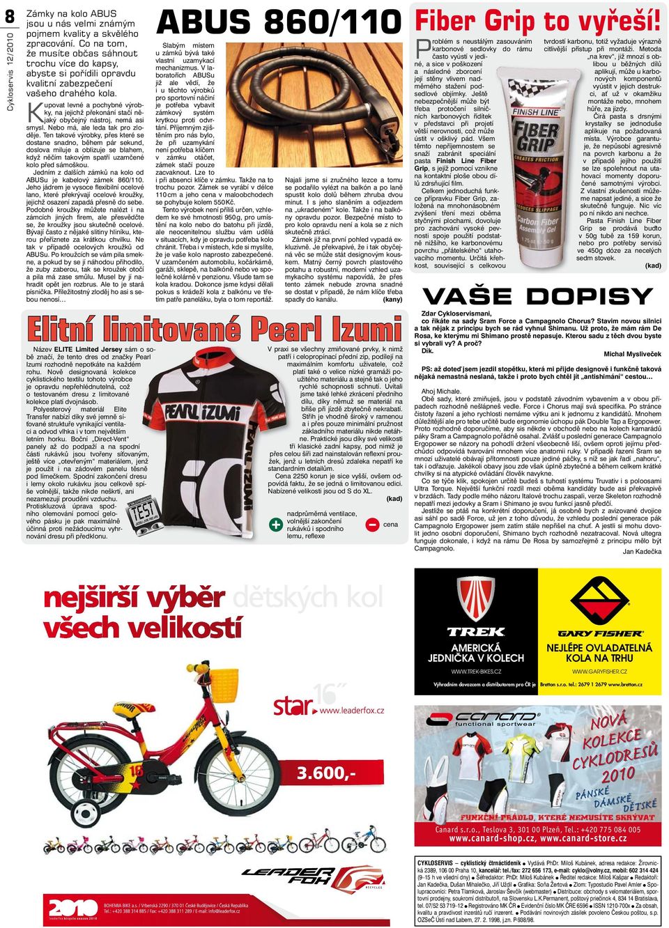 K upovat levné a pochybné výrobky, na jejichž překonání stačí nějaký obyčejný nástroj, nemá asi smysl. Nebo má, ale leda tak pro zloděje.