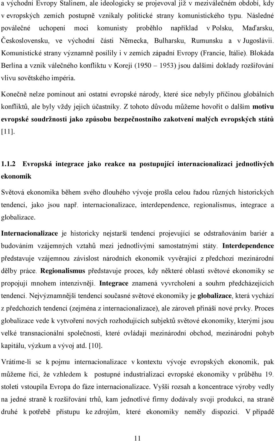 Komunistické strany významně posílily i v zemích západní Evropy (Francie, Itálie).