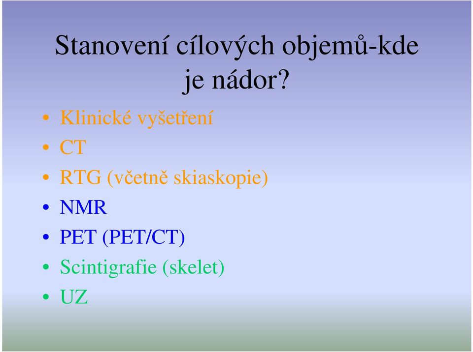 Klinické vyšetření CT RTG