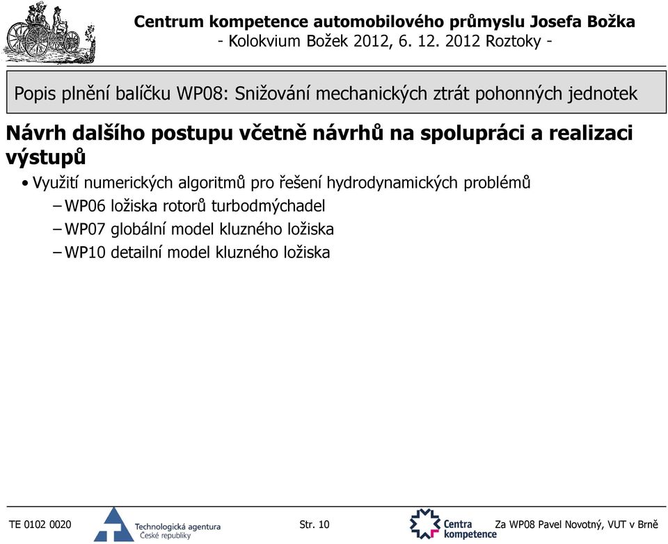 ložiska rotorů turbodmýchadel WP07 globální model kluzného ložiska WP10