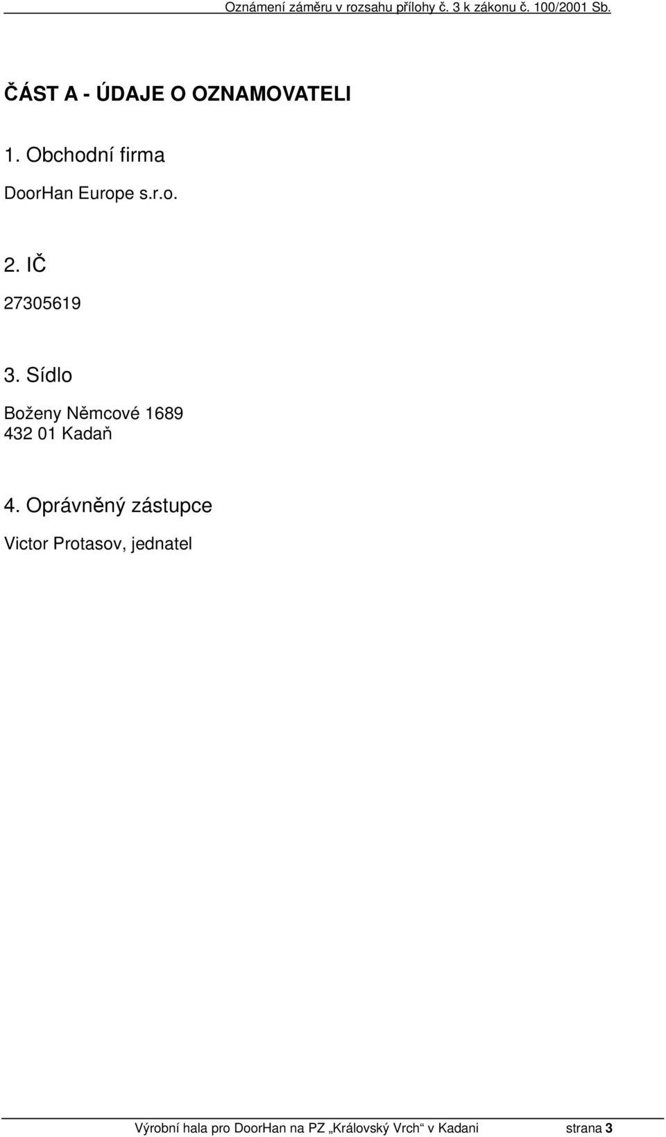 Sídlo Boženy Němcové 1689 432 01 Kadaň 4.
