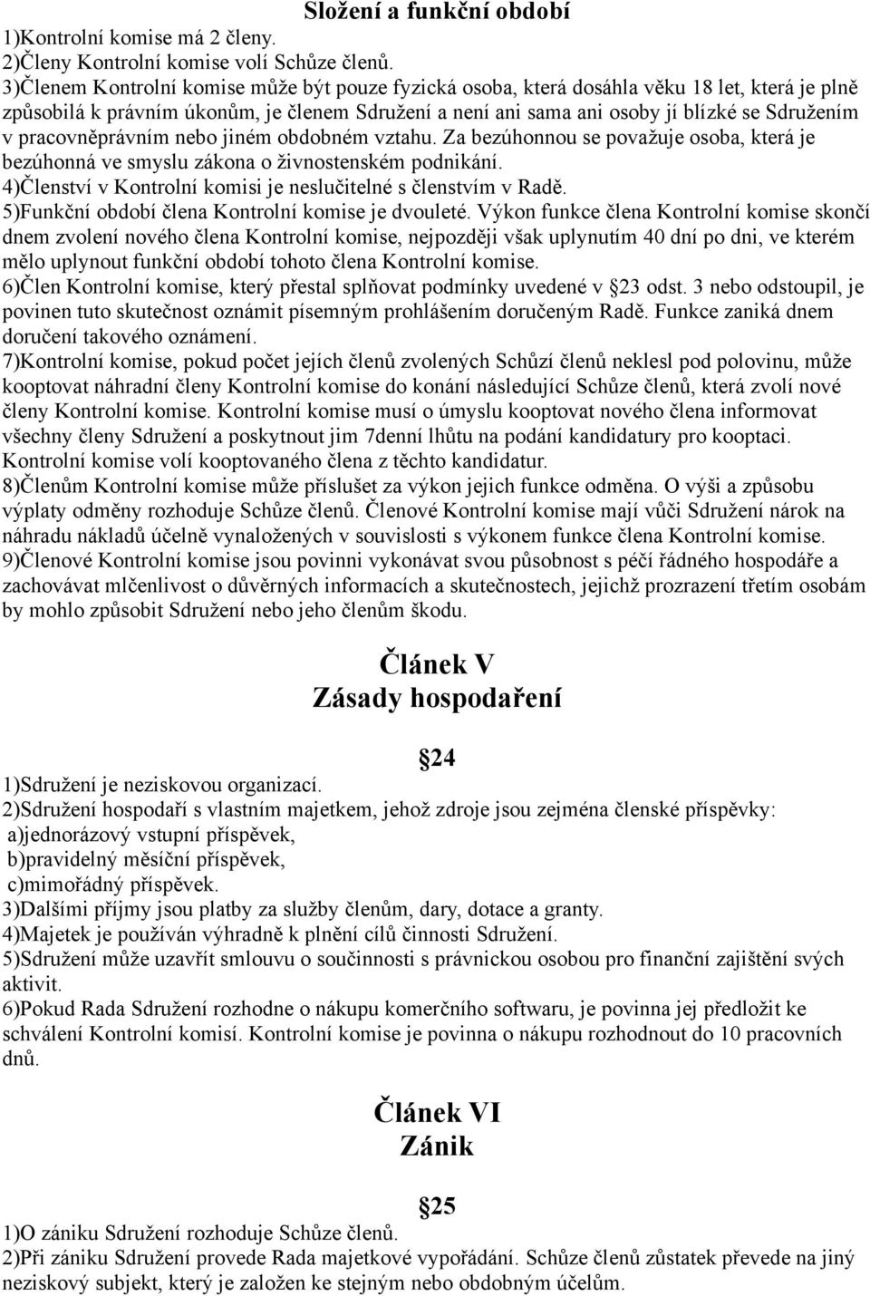 pracovněprávním nebo jiném obdobném vztahu. Za bezúhonnou se považuje osoba, která je bezúhonná ve smyslu zákona o živnostenském podnikání.