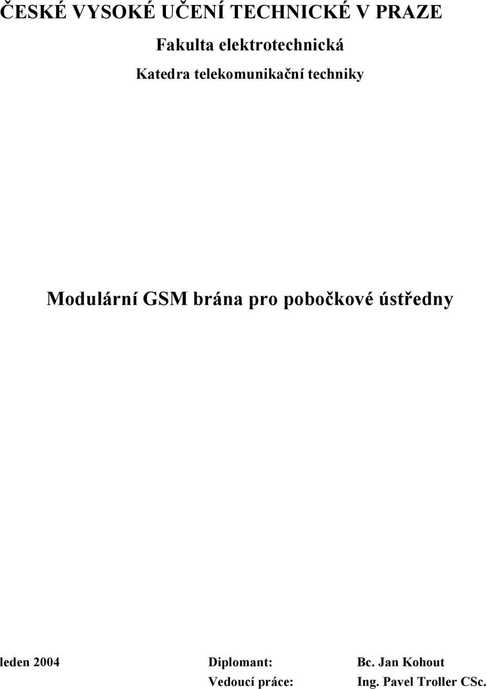 Modulární GSM brána pro pobočkové ústředny leden 2004