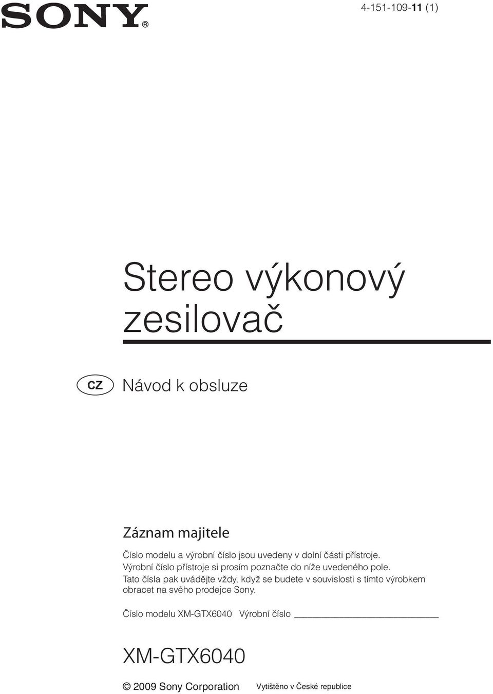 Výrobní číslo přístroje si prosím poznačte do níže uvedeného pole.