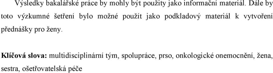 k vytvoření přednášky pro ţeny.