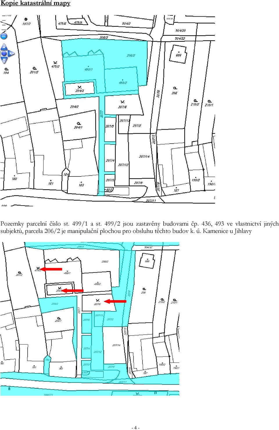 436, 493 ve vlastnictví jiných subjektů, parcela 206/2 je