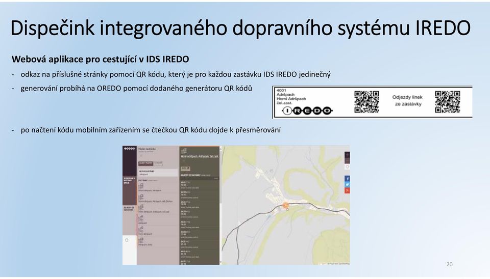 generování probíhá na OREDO pomocí dodaného generátoru QR kódů po