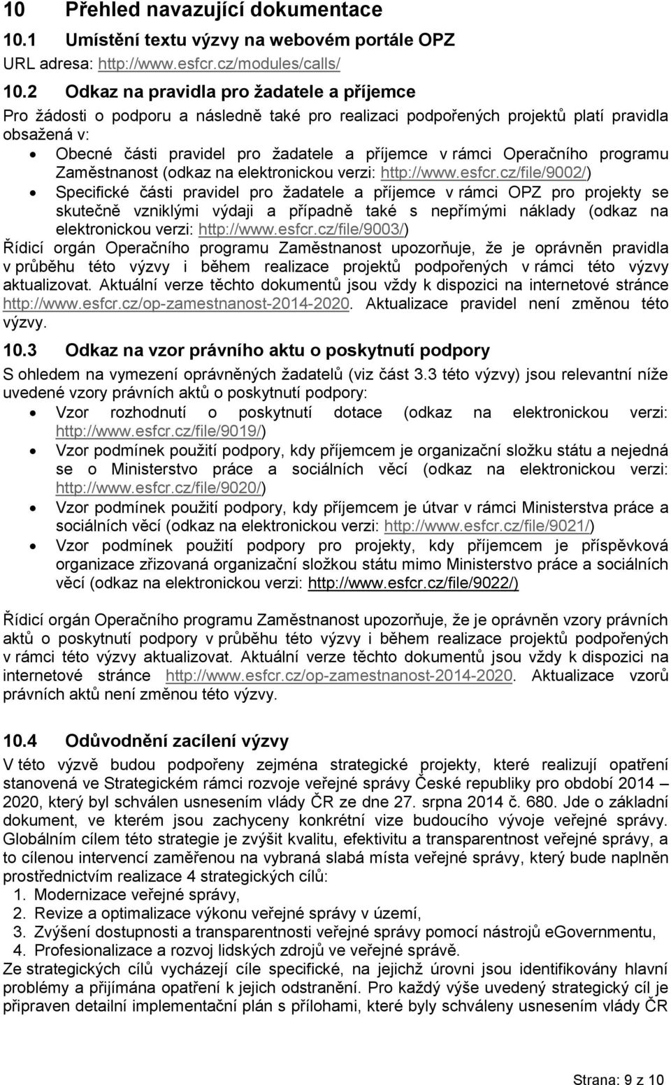 Operačního programu Zaměstnanost (odkaz na elektronickou verzi: http://www.esfcr.