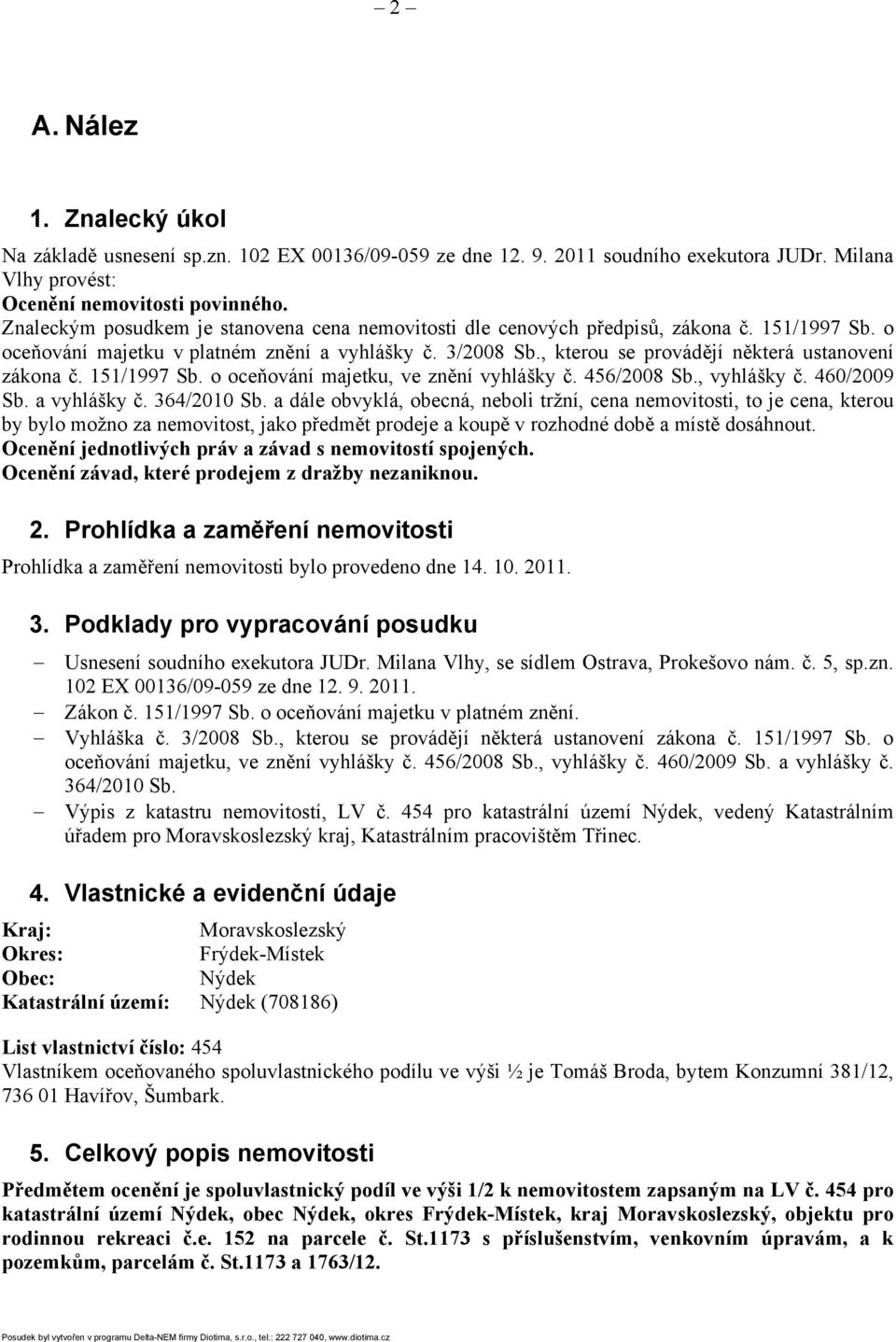 , kterou se provádějí některá ustanovení zákona č. 151/1997 Sb. o oceňování majetku, ve znění vyhlášky č. 456/2008 Sb., vyhlášky č. 460/2009 Sb. a vyhlášky č. 364/2010 Sb.