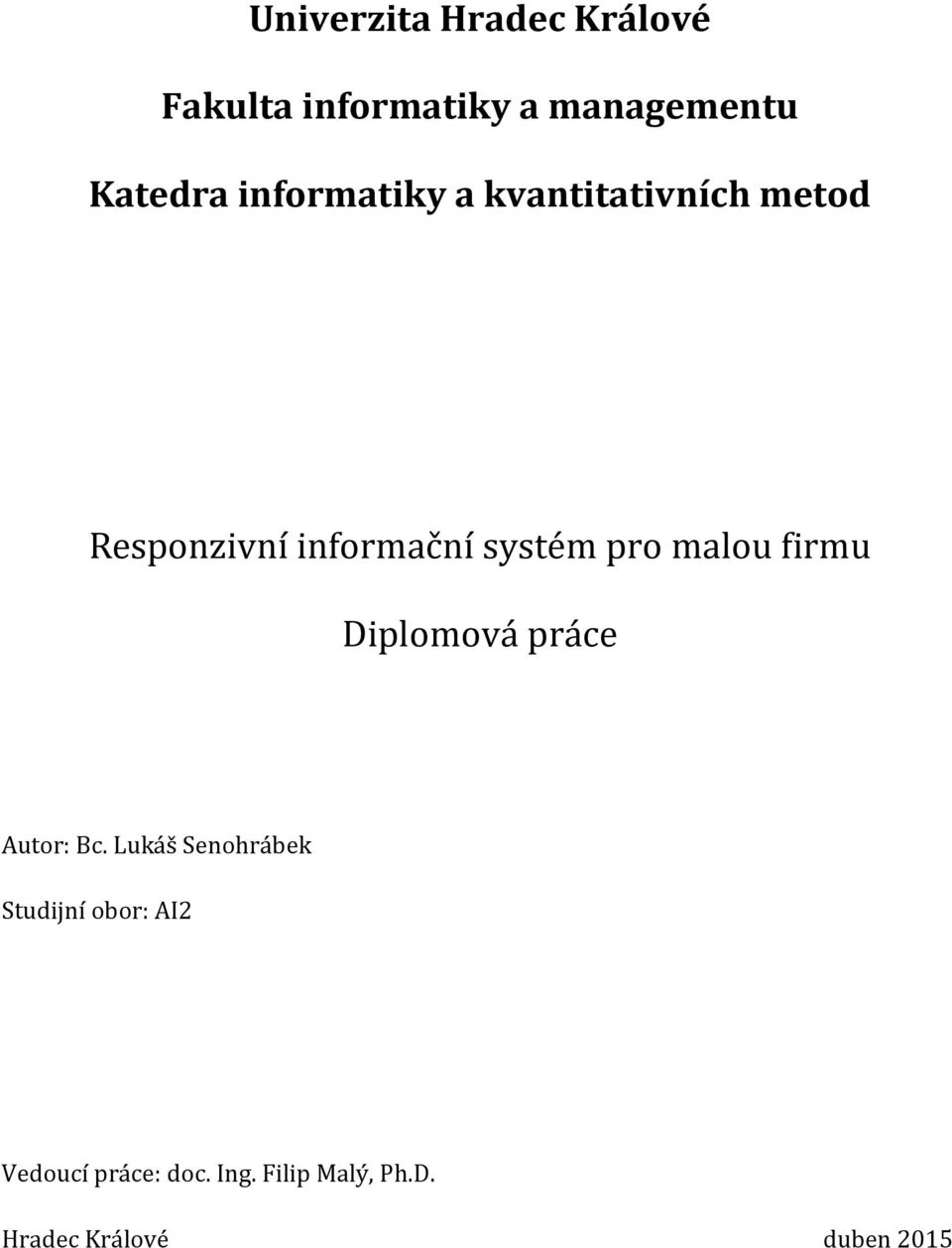 malou firmu Diplomová práce Autor: Bc.
