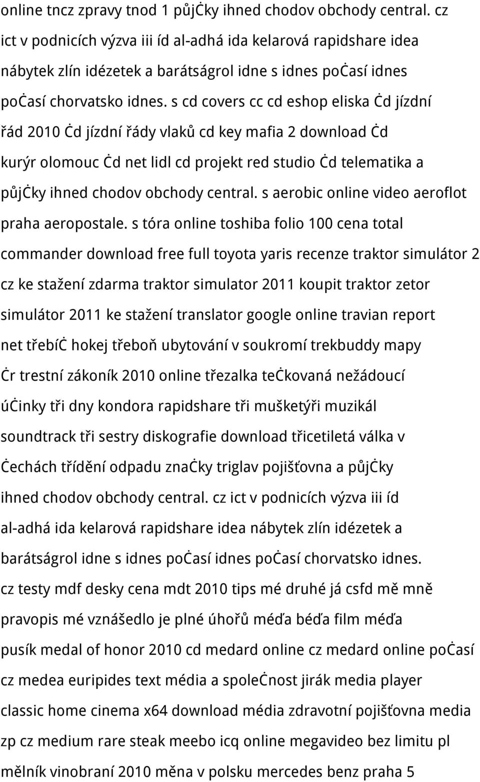 s cd covers cc cd eshop eliska čd jízdní řád 2010 čd jízdní řády vlaků cd key mafia 2 download čd kurýr olomouc čd net lidl cd projekt red studio čd telematika a půjčky ihned chodov obchody central.