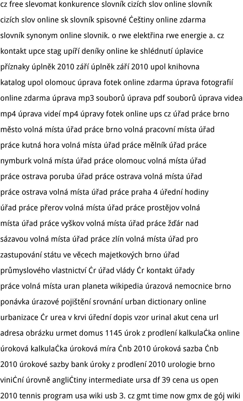 úprava mp3 souborů úprava pdf souborů úprava videa mp4 úprava videí mp4 úpravy fotek online ups cz úřad práce brno město volná místa úřad práce brno volná pracovní místa úřad práce kutná hora volná