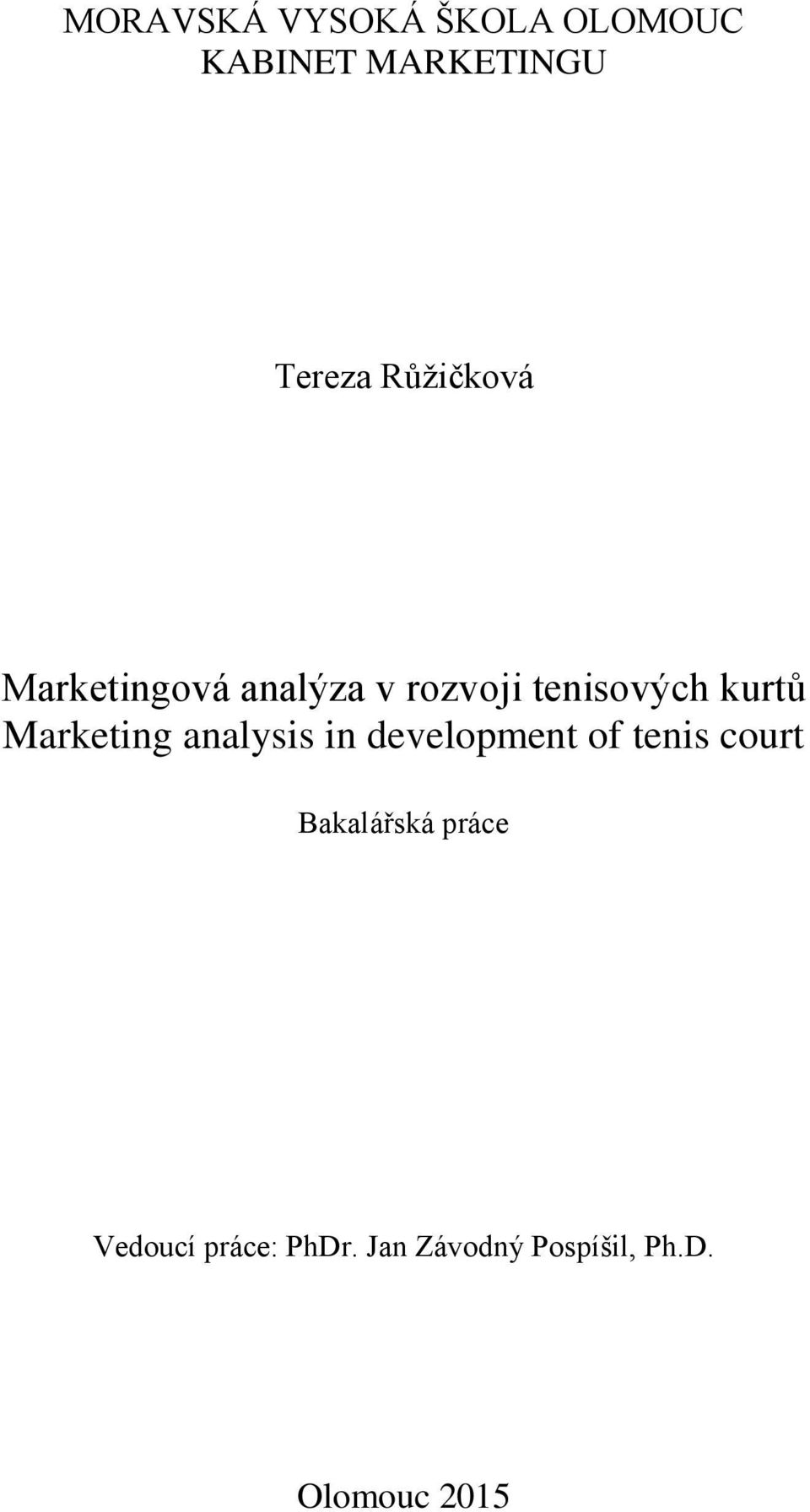 Marketing analysis in development of tenis court Bakalářská