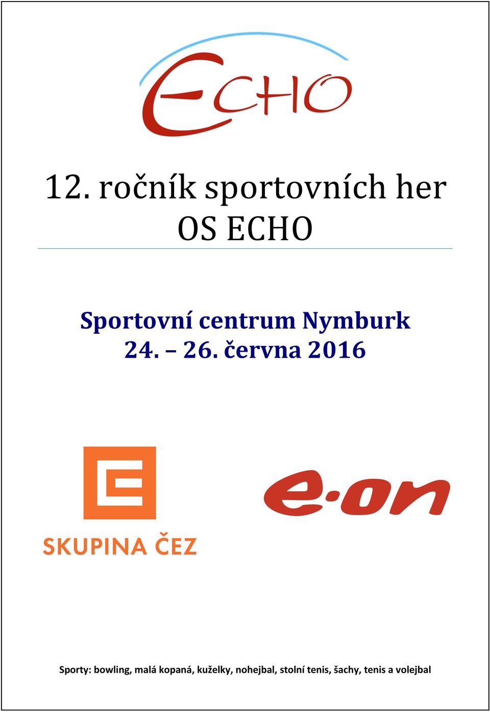 ročník sportovních her OS ECHO Sportovní centrum Nymburk 24.