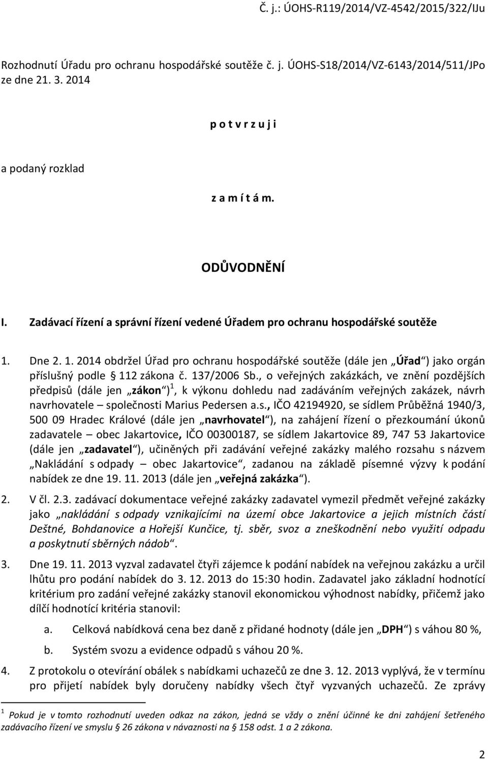 137/2006 Sb., o veřejných zakázkách, ve znění pozdějších předpisů